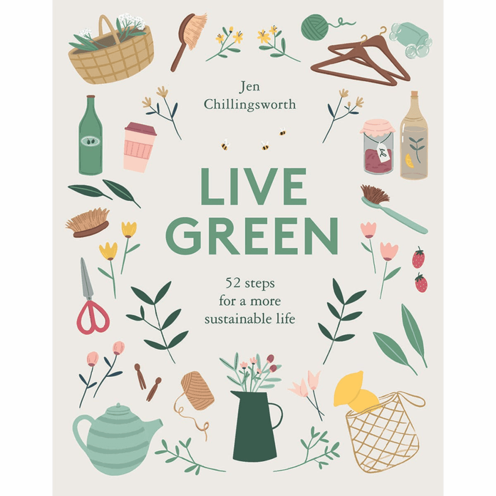 Jen Chillingsworth Live Green: 52 steps for a more sustainable life