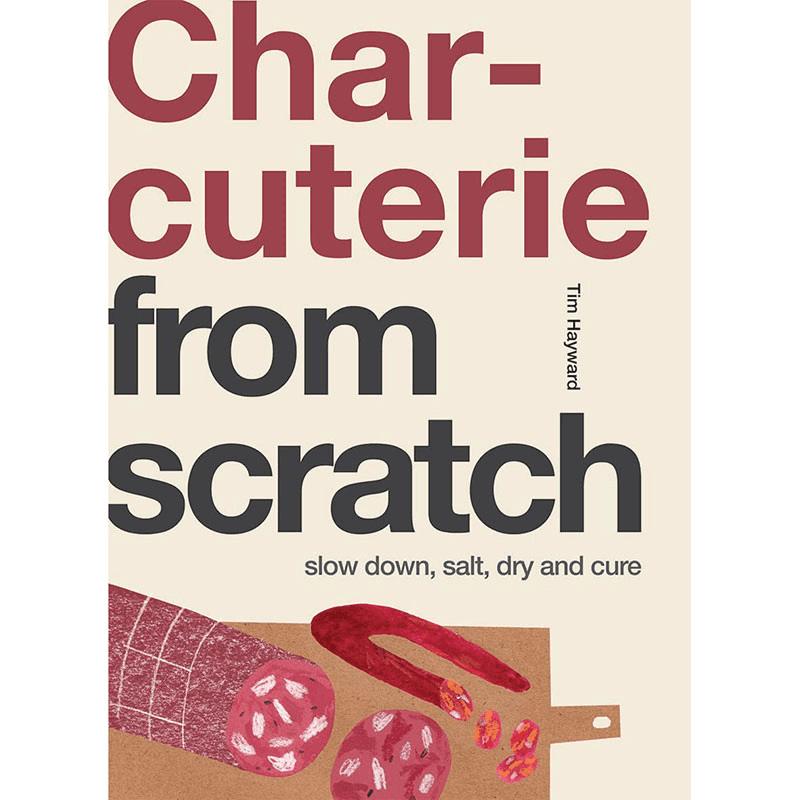 Tim Hayward Charcuterie From Scratch