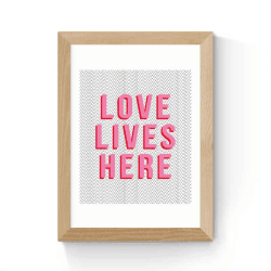 Image showing the The Native State Love Lives Here Print, 48 x 35.5cm, Pink product.